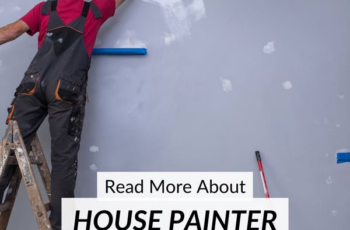 Understanding house painter contractor jobs